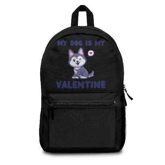 my dog is my valentine for dog lover Backpacks