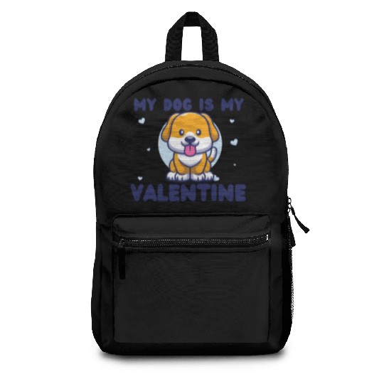 my dog is my valentine for dog lover Backpacks