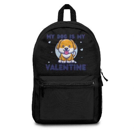 my dog is my valentine for dog lover Backpacks