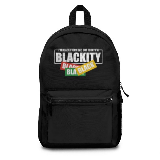 I'm Black Everyday But Today I'm Blackity Black Backpacks
