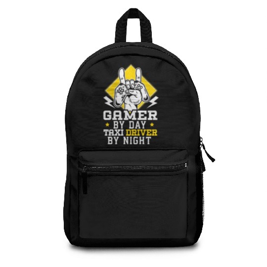 Gamer By Day Taxi Driver By Night Cab Driver Backpacks