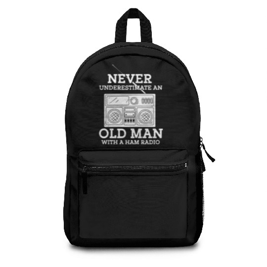 Never Underestimate An Old Man With A Ham Radio Backpacks