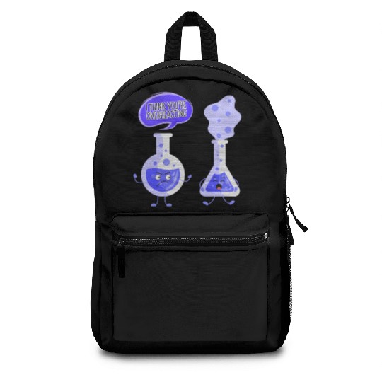 Test Tube Chemistry I Think You're Overreacting Backpacks