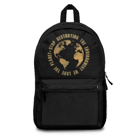earth day stop destroying the environment Backpacks