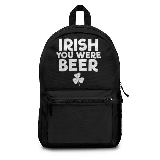 Irish You Were Beer St. Patrick's Day Irish Beerst Backpacks