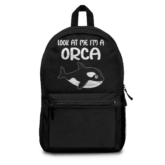 Look At Me I m A Orca I Whale I Kids I Orca Backpacks