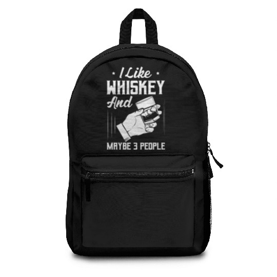 I Like Whiskey And Maybe 3 People Bourbon Drinking Backpacks