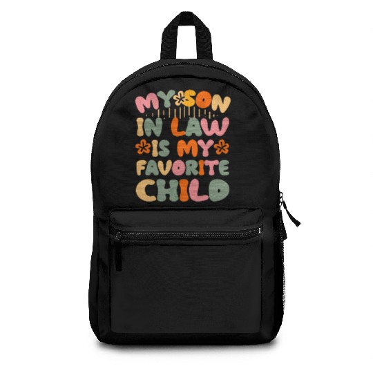My Son law is my Favorite Child Funny Mom saying Backpacks