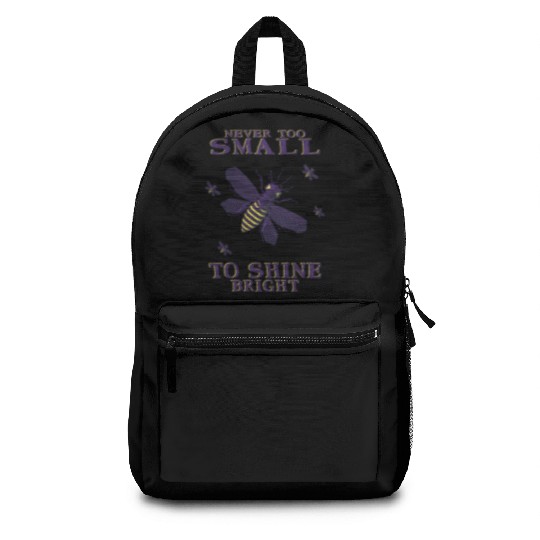 never too small to shine bright firefly Backpacks