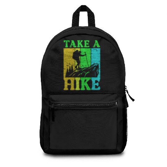 Take a Hike Wanderlust Hiker Hiking Mountains Backpacks