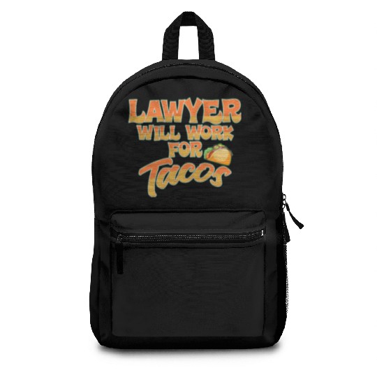 Lawyer Will Work For Tacos Backpacks