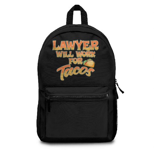Lawyer Will Work For Tacos Backpacks