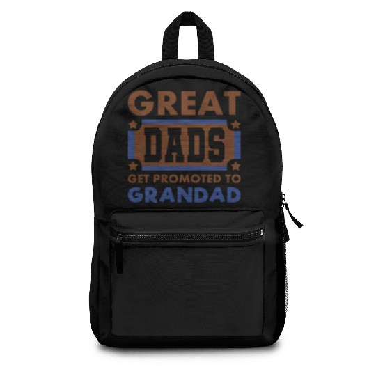 Great Dads Get Promoted To Grandad Funny Backpacks