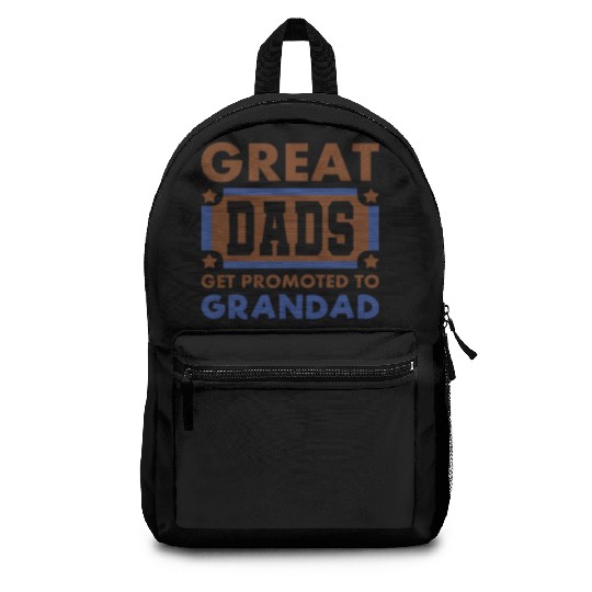 Great Dads Get Promoted To Grandad Funny Backpacks