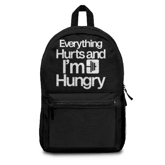 Everything Hurts And I'm Hungry 4 Backpacks