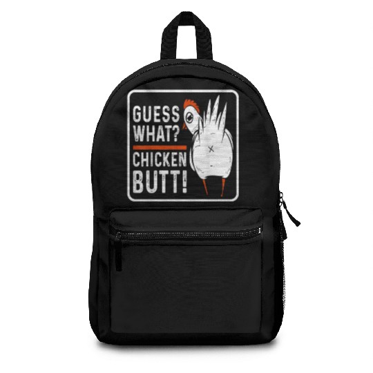 guess what chicken butt Backpacks