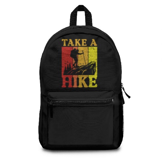 Take a Hike Wanderlust Hiker Hiking Mountains Backpacks