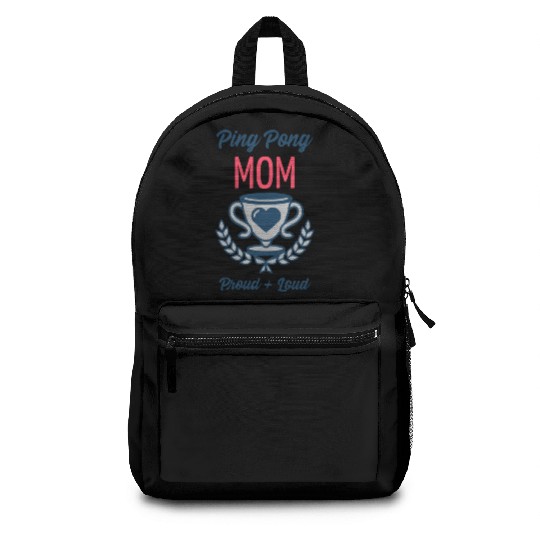 Ping Pong Mom Proud and Loud | Table Tennis Sports Backpacks