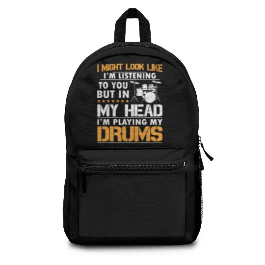 I Might Look Like I'm Listen To You Drummer Backpacks