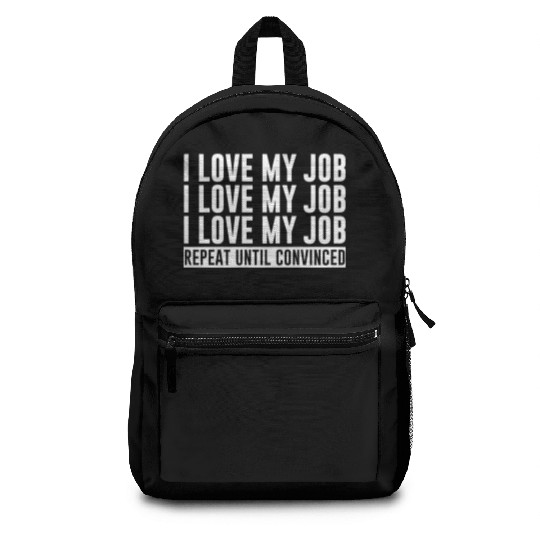 I Love My Job, Repeat Until Convinced 1 Backpacks