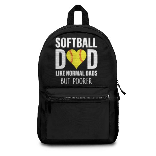 SOFTBALL DAD LIKE NORMAL DADS BUT POORER Backpacks