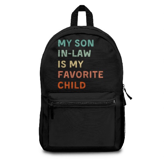 My Son In Law Is My Favorite Child Funny Family Backpacks