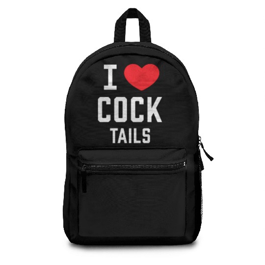 I Love Cock Tails Gay Bartender Alcoholic Mixed Dr Backpacks