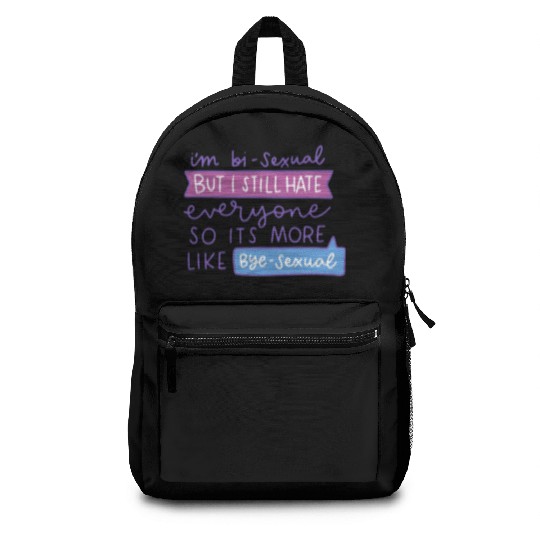 I'm Bi-Sexual But I Still Hate Everyone Backpacks