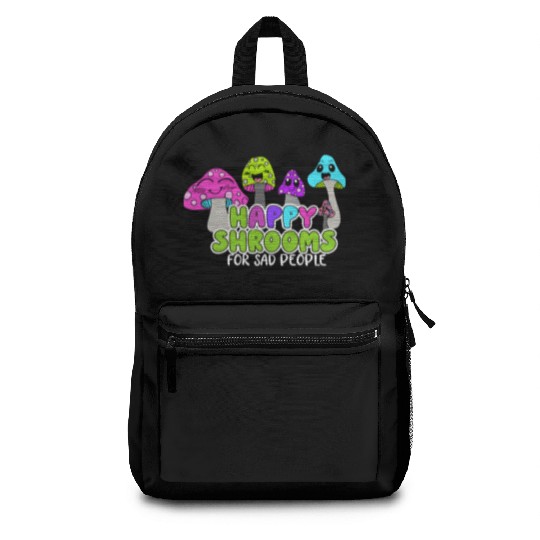 Happy Shrooms For Sad People Backpacks