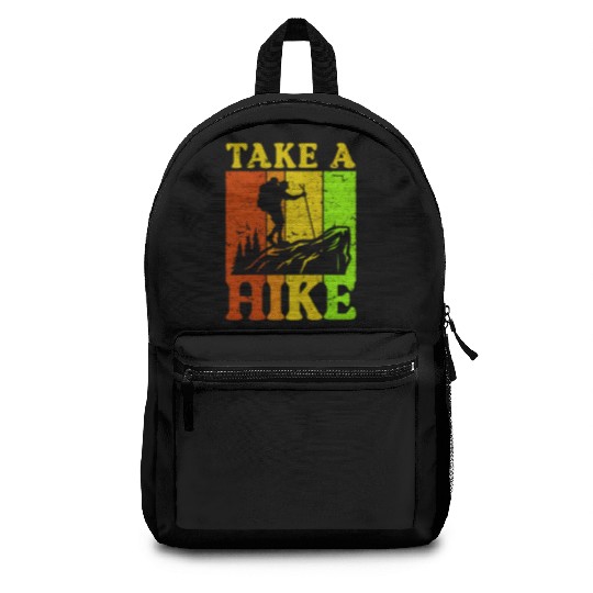 Take a Hike Wanderlust Hiker Hiking Mountains Backpacks