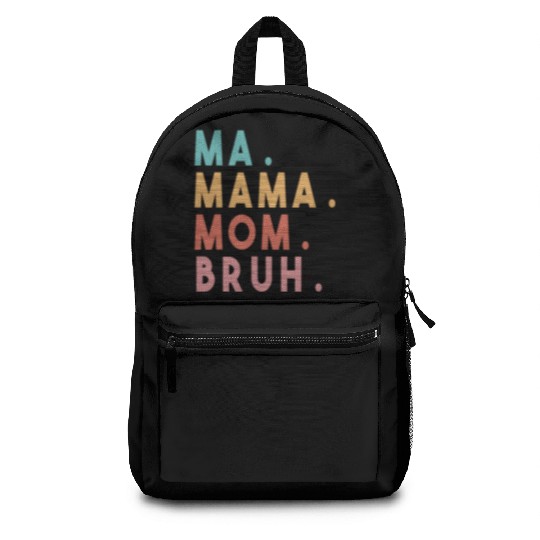 Ma Mama Mom Bruh Backpacks