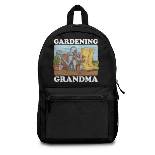 Gardening Grandma Garden Funny Gardener Backpacks