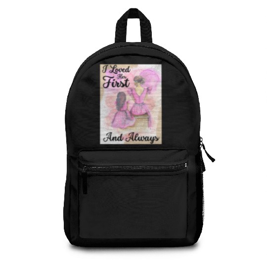 Mother Of The Bride, Loved Her First and Always Backpacks