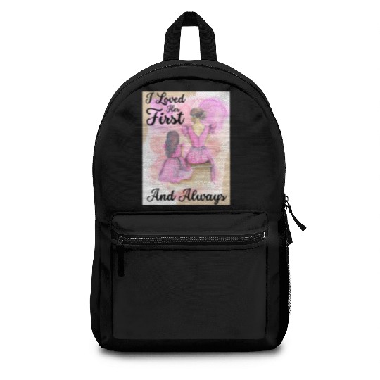Mother Of The Bride, Loved Her First and Always Backpacks