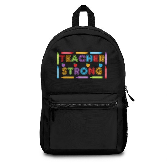 Teacher Strong - Best Teacher Back to School Backpacks