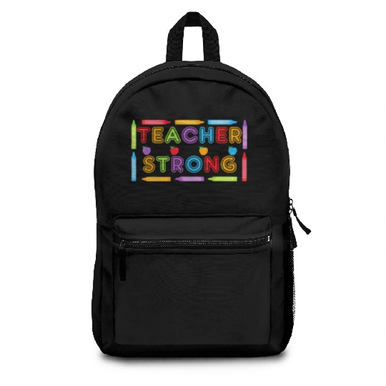 Teacher Strong - Best Teacher Back to School Backpacks