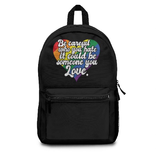 Be Careful Who You Hate Rainbow Heart Pride Flag Backpacks