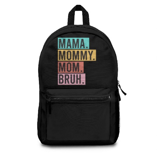 Mama Mommy Mom Bruh Funny Mothers Day 2023 for mom Backpacks