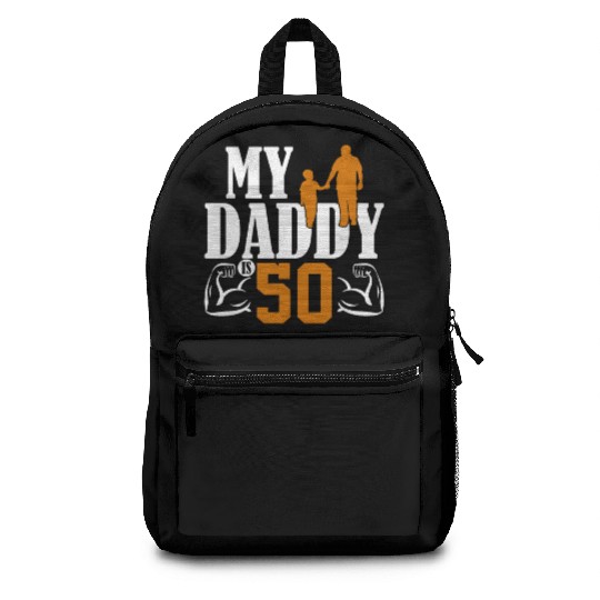 My Daddy Is 50 Years Dad 50th Birthday Fathers Day Backpacks