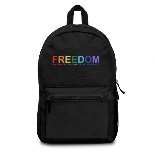 Freedom To Choose To Love To Be Yourself Backpacks