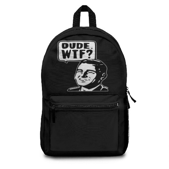 Dude WTF ©WhiteTigerLLC.Com LIKE US ON FACEBOOK Backpacks