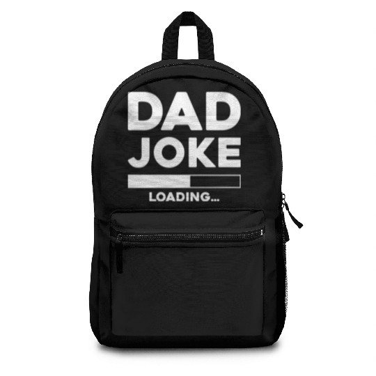 Dad Joke Loading Backpacks