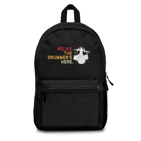 Relax The Drummer's Here Funny Drummer Musician Backpacks
