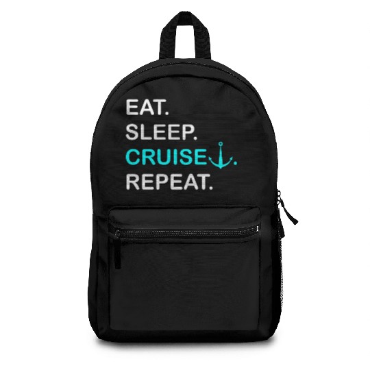 Eat Sleep Cruise Repeat For Cruise Cruising Backpacks