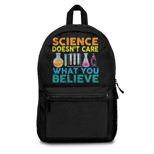 Science Doesn't Care What You Science Teacher Backpacks