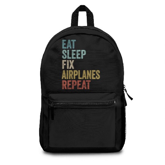 Eat Sleep Fix Airplanes Repeat Aircraft Mechanic Backpacks