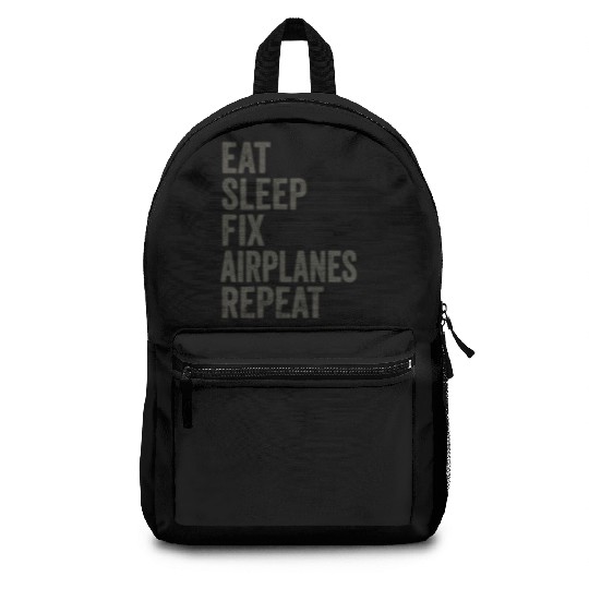 Eat Sleep Fix Airplanes Repeat Aircraft Mechanic Backpacks