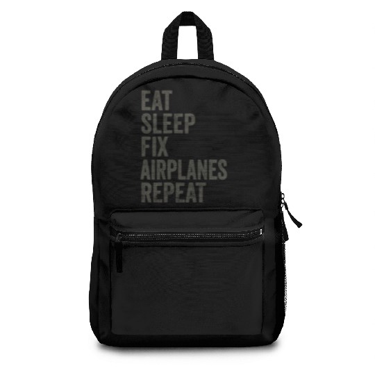Eat Sleep Fix Airplanes Repeat Aircraft Mechanic Backpacks