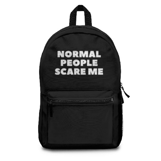 Normal People Scare Me Backpacks