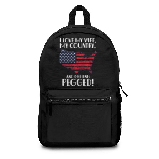 I LOVE MY WIFE, MY COUNTRY, AND GETTING PEGGED! Backpacks